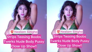 Neelam Singha Teases Boobs Twerks Nude Spreads Pussy XXX Porn Video